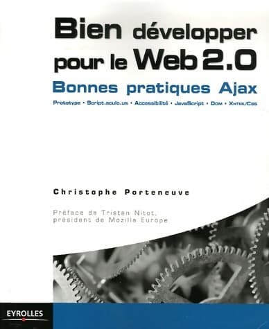 Bien développer pour le Web 2.0 - Christophe Porteneuve