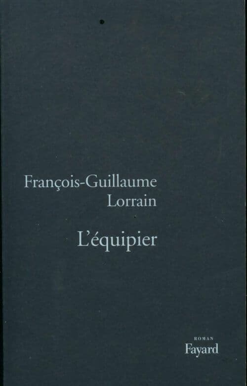 L'équipier - François-Guillaume Lorrain